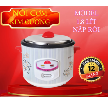  NỒI CƠM ĐIỆN KIM CƯƠNG 1.8L NẮP RỜI  - MADE IN VIETNAM