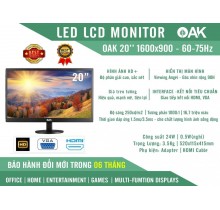 MÀN HÌNH LCD LED 20 OAK MONITER 1600 x 900 , 60-70 Hz CHÍNH HÃNG , VGA HDMI